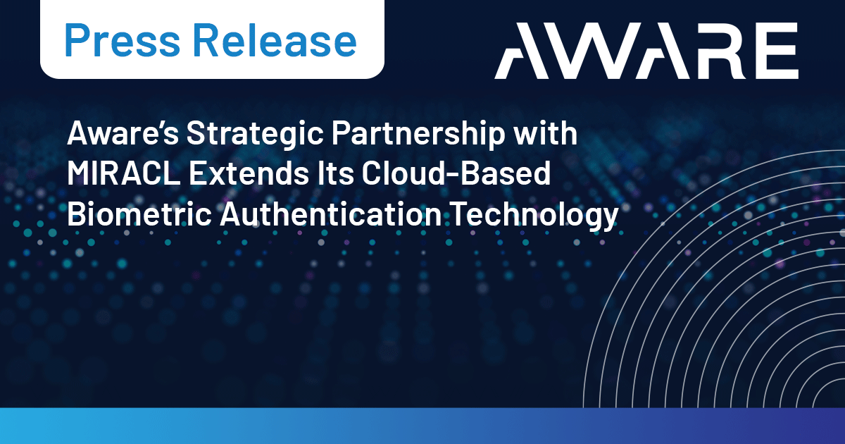 Strategic Partnership with MIRACL Extends Its CloudBased Biometrics