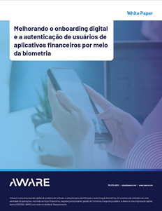 Melhorando o onboarding digital e a autenticação de usuários de aplicativos financeiros por meio da biometria